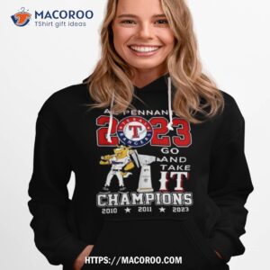 al pennants 2023 texas rangers 2023 go and take it champions two sided shirt hoodie 1