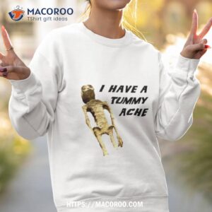 alien i have a tummy ache shirt sweatshirt 2