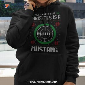 All I Want For Christmas Is A Mustang Bullitt Ford Xmas Shirt