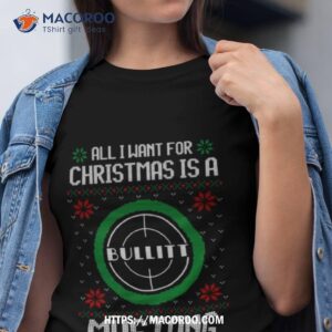 All I Want For Christmas Is A Mustang Bullitt Ford Xmas Shirt