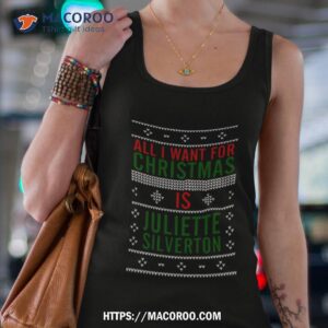 All I Want For Christmas Is Juliette Silverton Shirt 2 all i want for christmas is juliette silverton shirt tank top 4