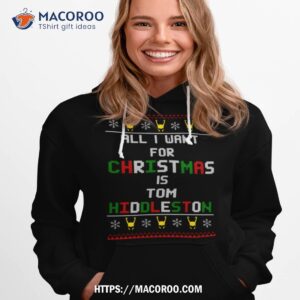 All I Want For Christmas Is Tom Hiddleston Shirt 2 all i want for christmas is tom hiddleston shirt hoodie 1