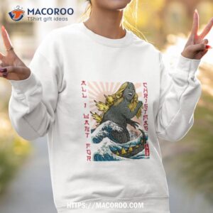 all i want for christmas is you marizilla shirt sweatshirt 2
