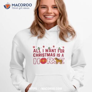 all i want for christmas shirt hoodie 1