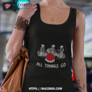 all things go skeleton campfire shirt tank top 4