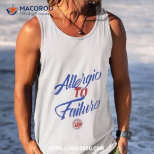 allergic to failure shirt tank top