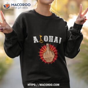 aloha middle finger locke and key funny shirt sweatshirt 2