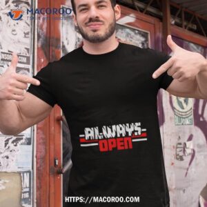 Always Open In Cincinnati Pro Football Shirt