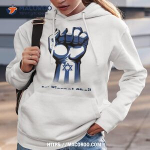 am yisrael chai the people of israel live shirt hoodie 3