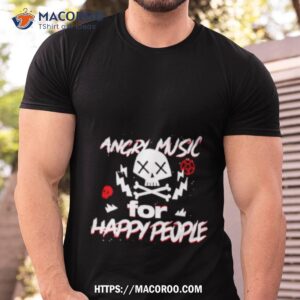 Angry Music For Happy People Shirt