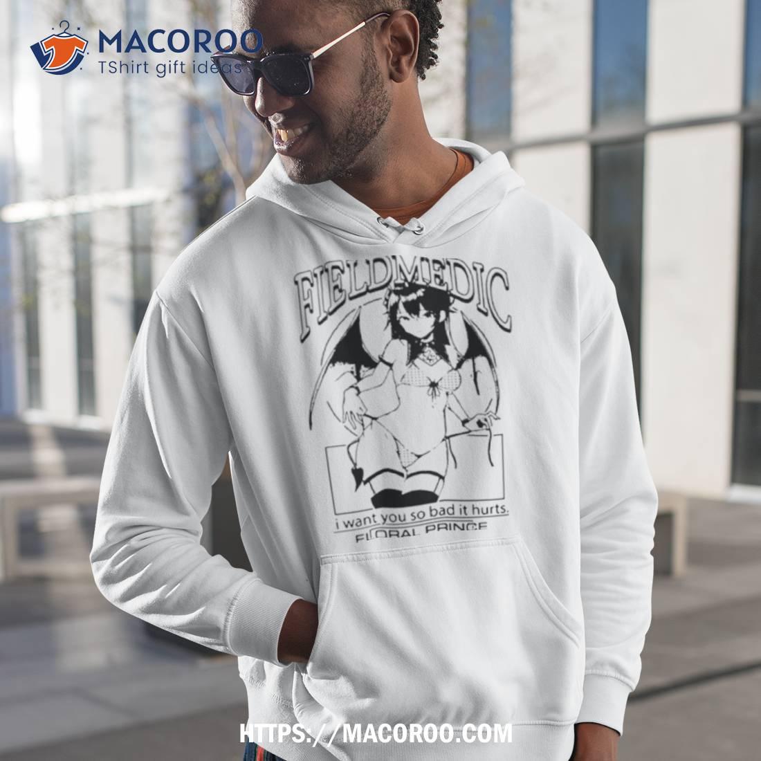 Anime Field Medic I Want You So Bad It Hurts Shirt Anime Field Medic I Want You So Bad It Hurts Shirt