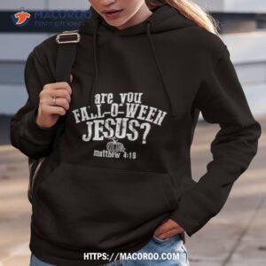 Are You Fall O Ween Jesus Matthew 4 19 T Shirt