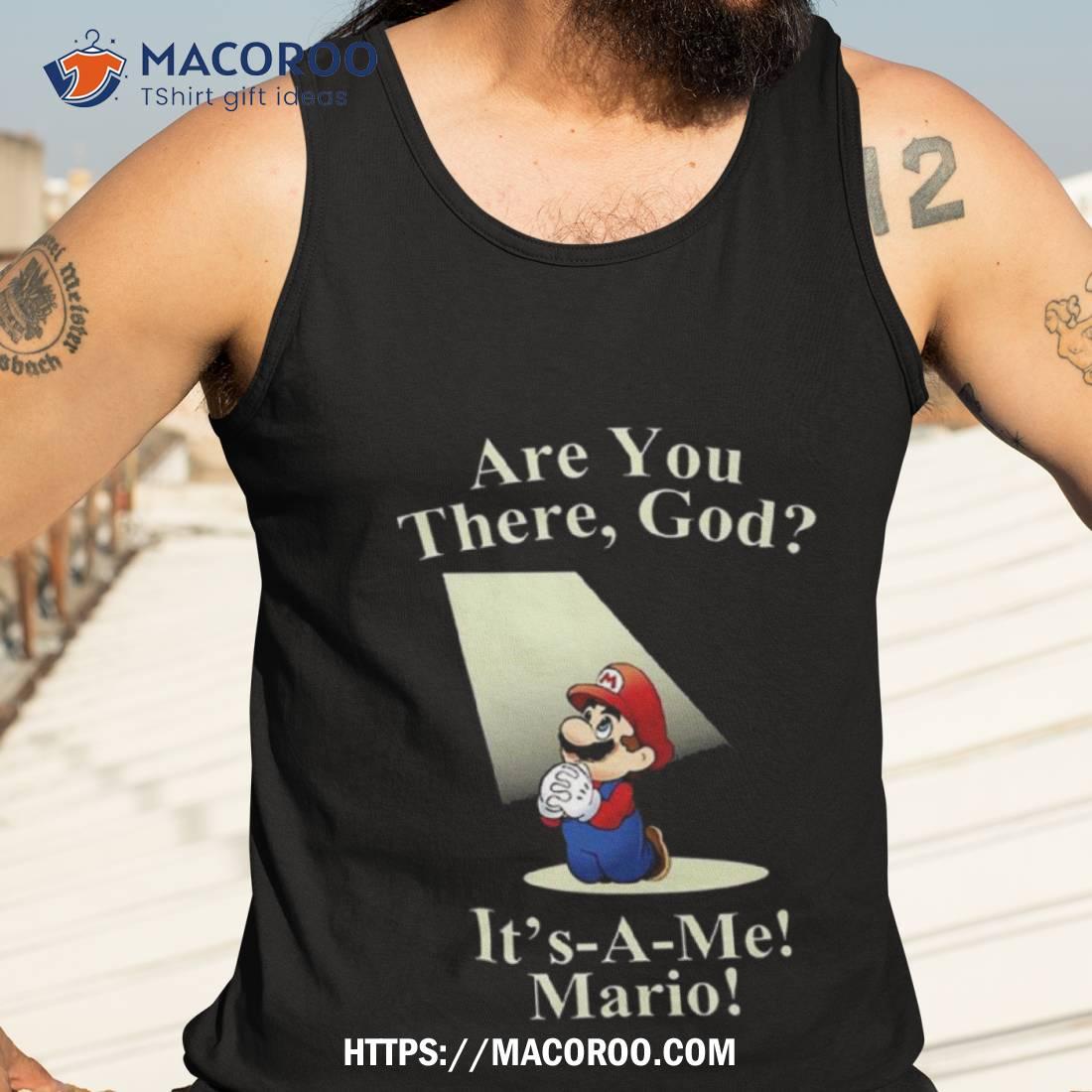 Are You There God Mario Unisex T Shirt Are You There God Mario Unisex T Shirt