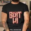 Arizona Diamondbacks Beat La Shirt