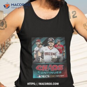 Arizona Diamondbacks The Chaos Continues Mlb Nlcs 2023 T Shirt 3 arizona diamondbacks the chaos continues mlb nlcs 2023 t shirt tank top 3