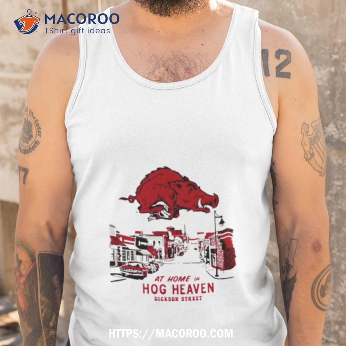 Arkansas Razorbacks At Home In Hog Heaven Dickson Street Shirt Arkansas Razorbacks At Home In Hog Heaven Dickson Street Shirt