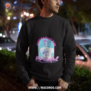 arnold s pump club be useful shirt sweatshirt