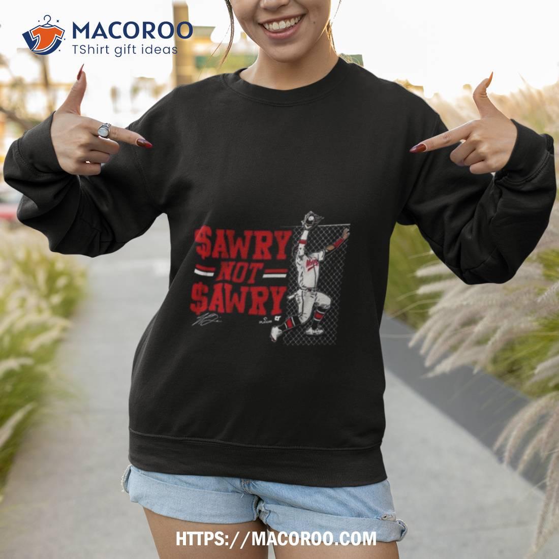 Michael Harris Ii Sawry Not Sawry Catch Shirt, hoodie, sweater