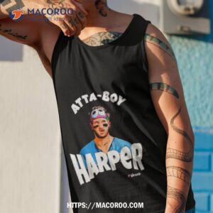 atta boy bryce harper philadelphia phillies shirt tank top 1