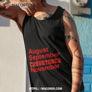 august september crushtober november houston shirt tank top 1