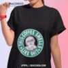 Austin Powers The Coffee Starbucks Holiday Shirt