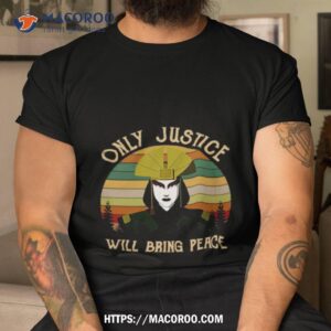 Avatar Kyoshi Only Justice Will Bring Peace Vintage 2023 Shirt