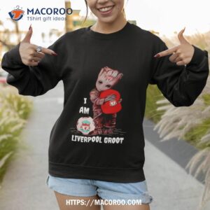 baby groot i am liverpool groot shirt sweatshirt 1