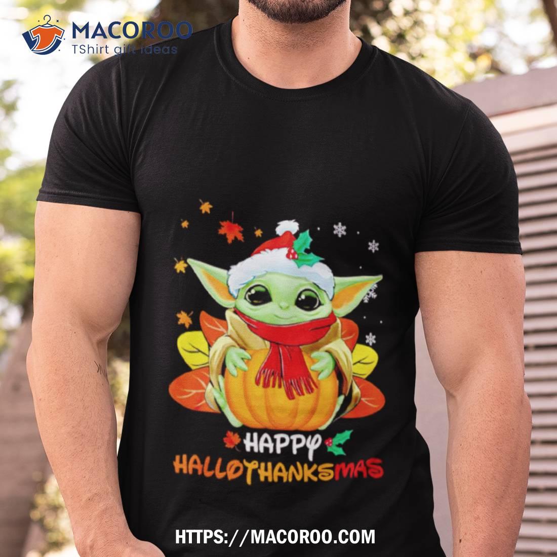Baby Yoda Happy Hallothanksmas Shirt Baby Yoda Happy Hallothanksmas Shirt