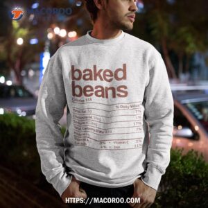 baked beans nutrition fact funny thanksgiving christmas shirt sweatshirt