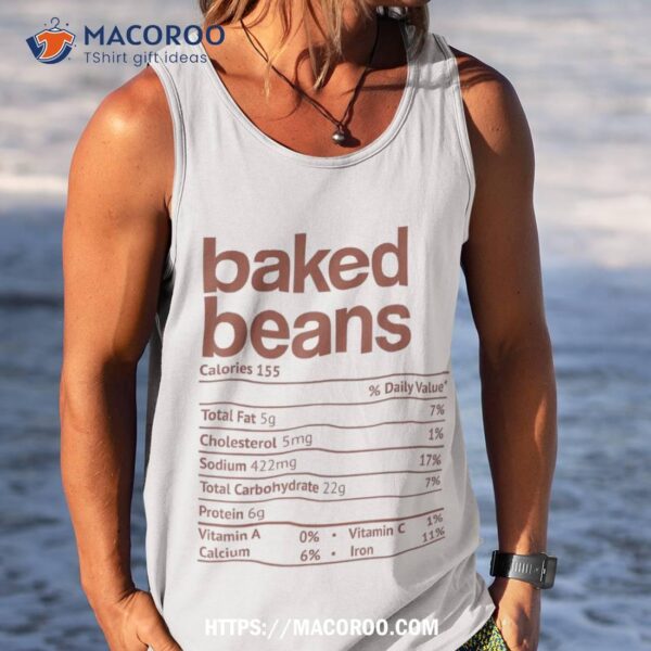 Baked Beans Nutrition Fact Funny Thanksgiving Christmas Shirt