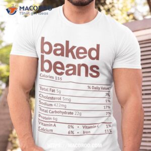 Baked Beans Nutrition Fact Funny Thanksgiving Christmas Shirt