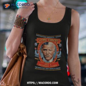 Barack Obama Destroying America Again Same Circus Just A Different Clown Shirt 2 barack obama destroying america again same circus just a different clown shirt tank top 4