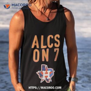 baseball team houston astros alcs on 7 t shirt tank top