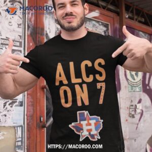 Baseball Team Houston Astros Alcs On 7 T Shirt