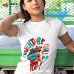 bear adventure calls shirt tshirt 1