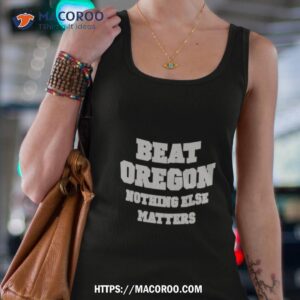 beat oregon nothing else matters shirt tank top 4