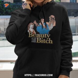 beauty and the she bitch shirt hoodie