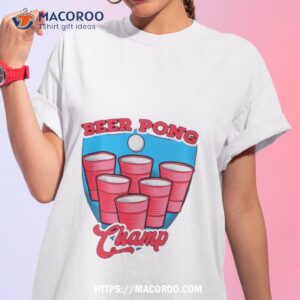 beer pong champ shirt tshirt 1