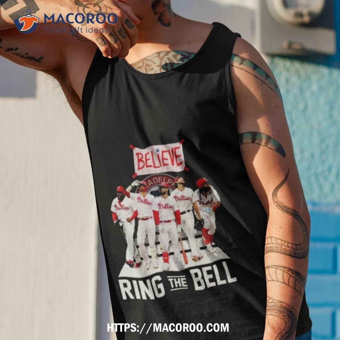 Believe Ring The Bell Philadelphia Phillies 2023 T Shirt Believe Ring The Bell Philadelphia Phillies 2023 T Shirt