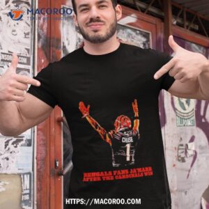 bengals fans ja marr after the cardinals win shirt tshirt 1