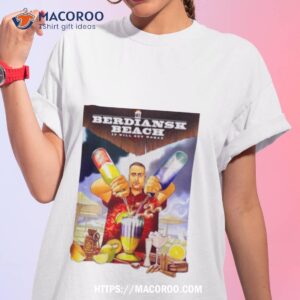 berdiansk beach it will get worse shirt tshirt 1