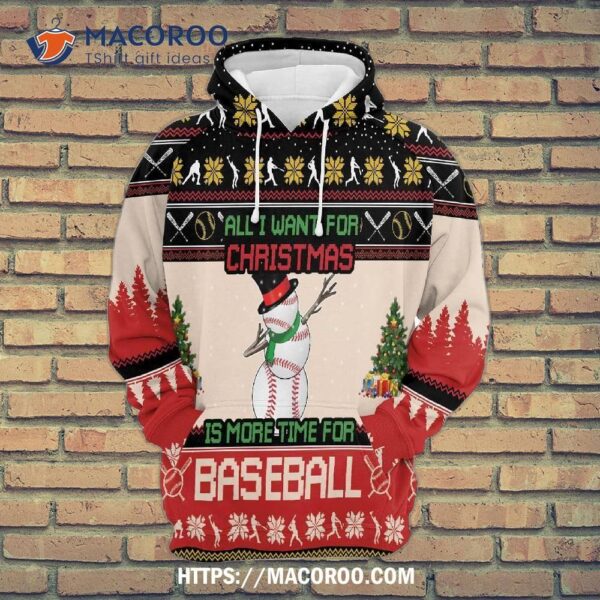 All I Want For Christmas Is More Time Baseball All Over Print 3D Hoodie