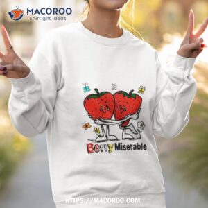 berry miserable shirt sweatshirt 2