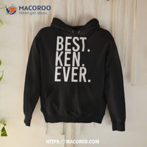 Best. Ken. Ever. Funny Father’s Gift Idea Shirt