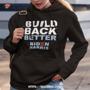 Biden Harris Build Back Better Shirt