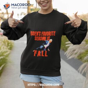 biden s favorite season is fall shirt sweatshirt 1