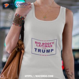 Big Booty Latinas For Trump T Shirt 2 big booty latinas for trump t shirt tank top 4