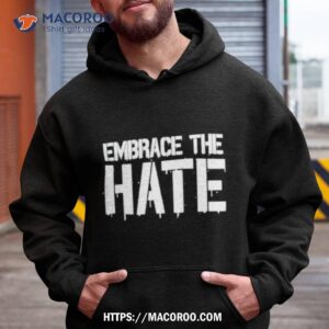 Big Chrizzle Embrace The Hate Shirt
