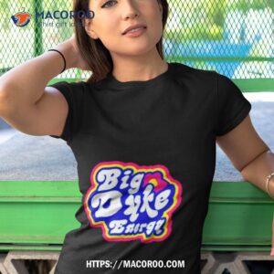 Big Dyke Energy Shirt