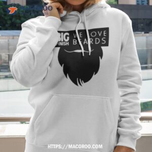 Big Finish We Love Beards Shirt
